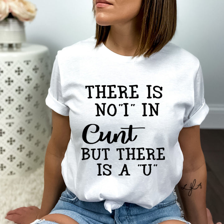 There Is No I In Cunt - Bella canvas