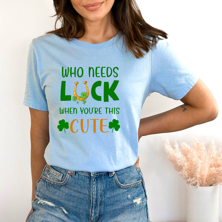 Who Need Luck - Bella canvas