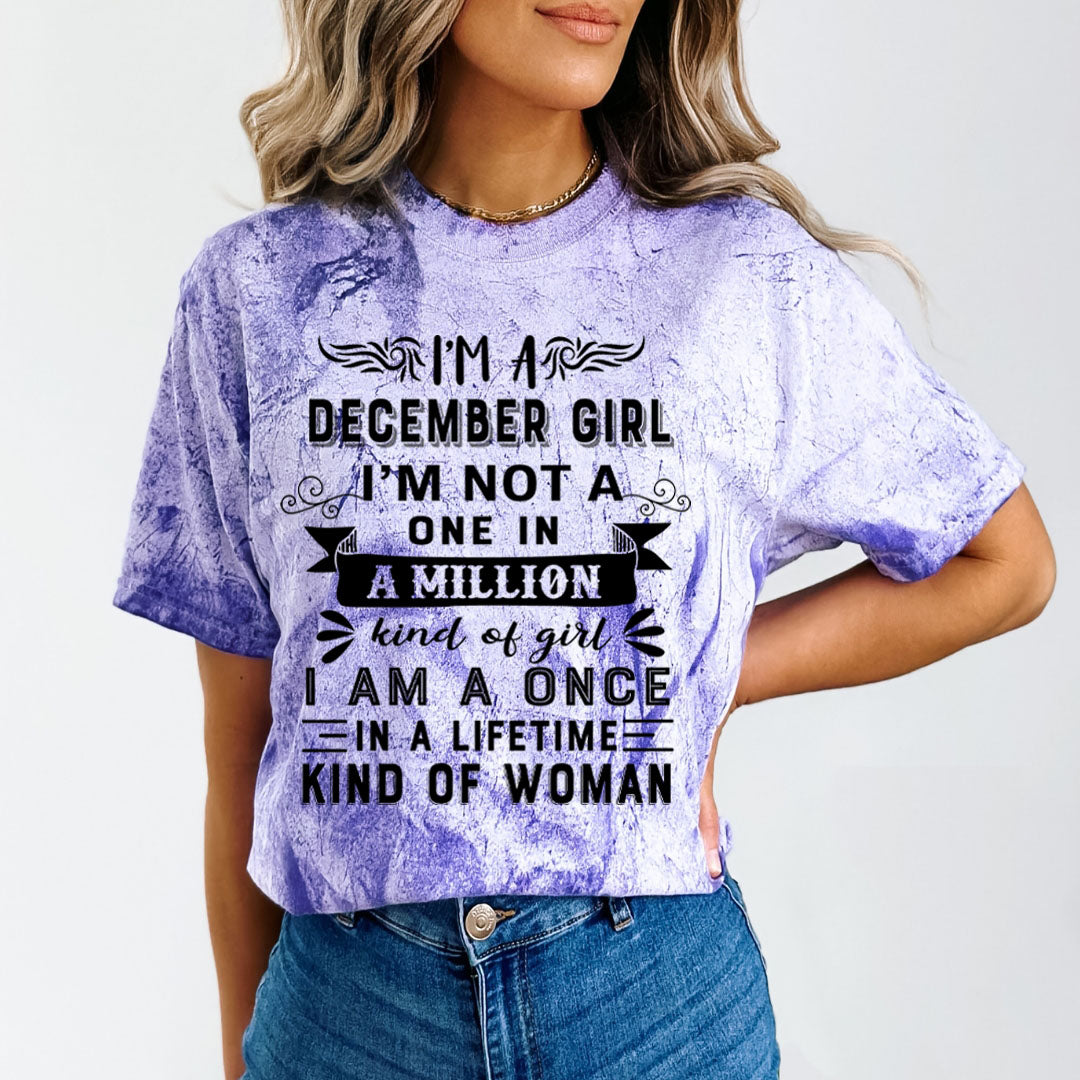 I'm December Girl ( Once In A Lifetime) - Unisex Tie-Dye Colorblast T-Shirt