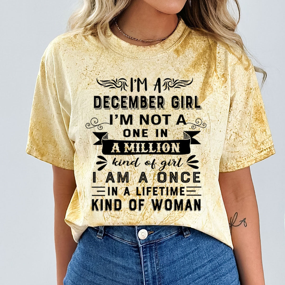 I'm December Girl ( Once In A Lifetime) - Unisex Tie-Dye Colorblast T-Shirt