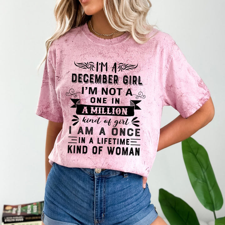I'm December Girl ( Once In A Lifetime) - Unisex Tie-Dye Colorblast T-Shirt