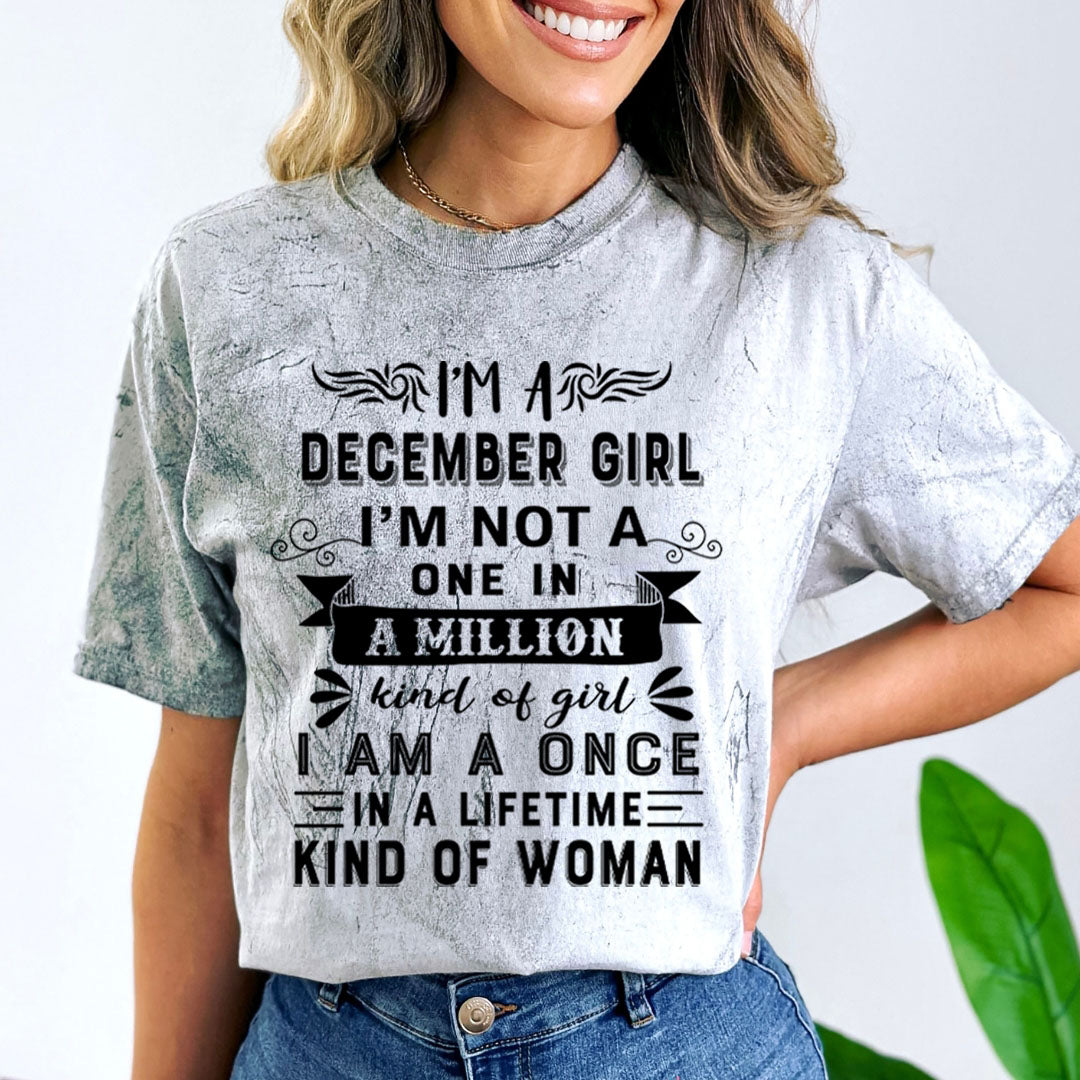 I'm December Girl ( Once In A Lifetime) - Unisex Tie-Dye Colorblast T-Shirt