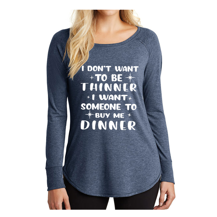 "I Don't Want To Be Thinner"- Stylish Long-Sleeve Tee