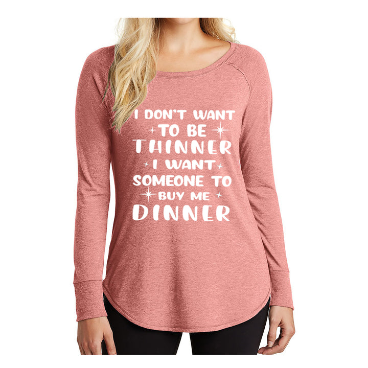 "I Don't Want To Be Thinner"- Stylish Long-Sleeve Tee
