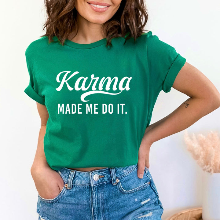 Karma Made Me Do - Bella Canvas