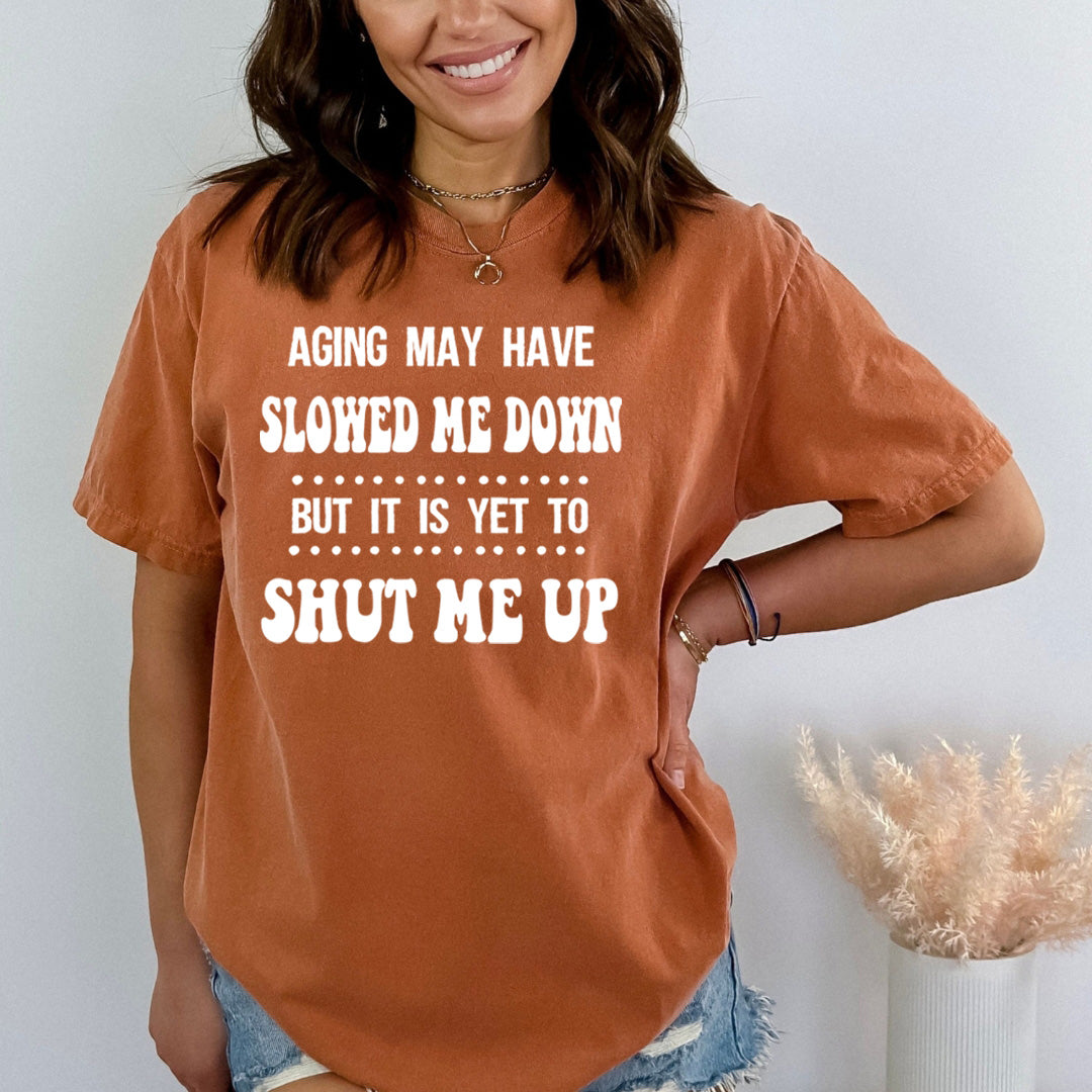 Aging May Have Slow Me Down - Bella canvas