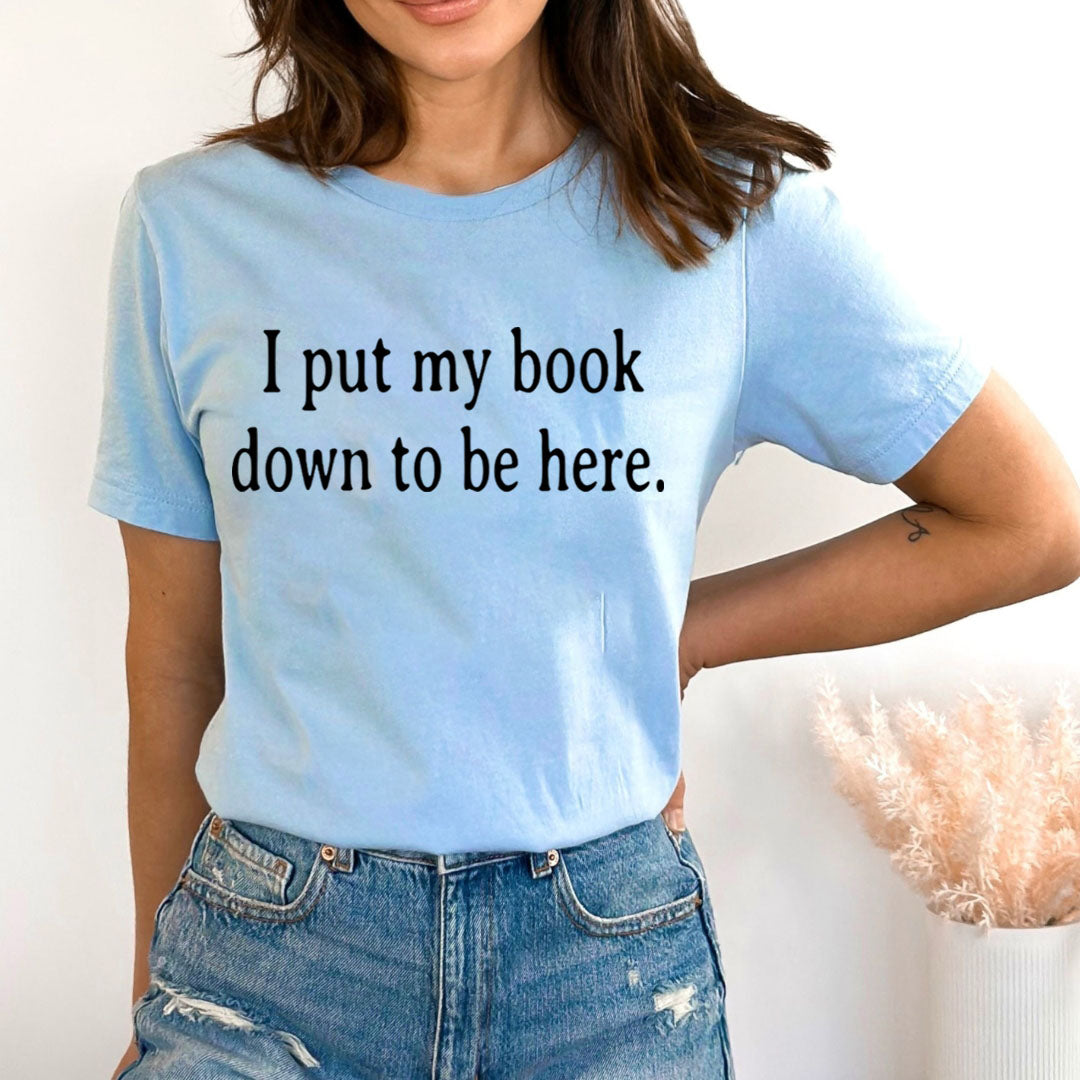 I Put My Book Down - Bella canvas
