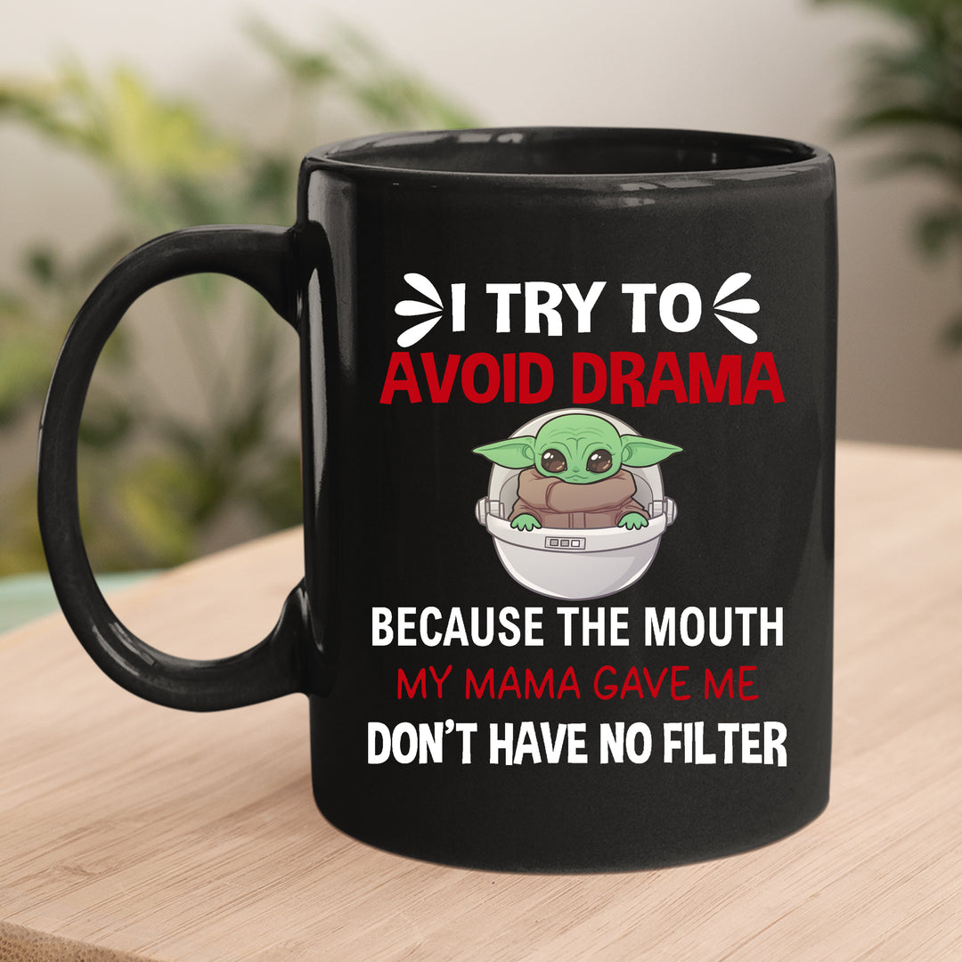 I Try To Avoid Drama - MUG