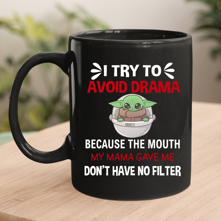 I Try To Avoid Drama - MUG