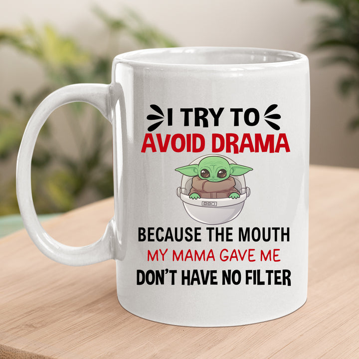 I Try To Avoid Drama - MUG