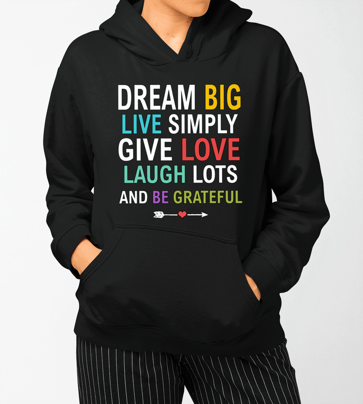 "Dream Big, Live Simply, Give Love & Be Grateful"