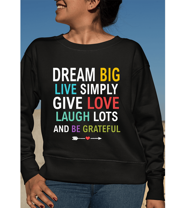 "Dream Big, Live Simply, Give Love & Be Grateful"