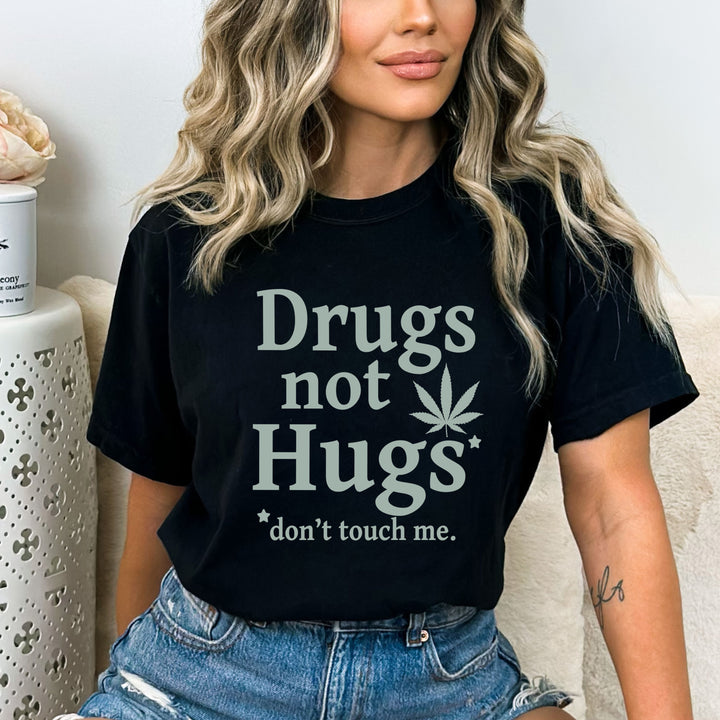 Drugs Not Hugs - Bella Canvas T-Shirt