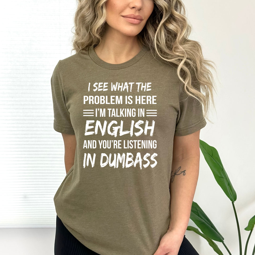 You're Listening In Dumbass - Bella canvas