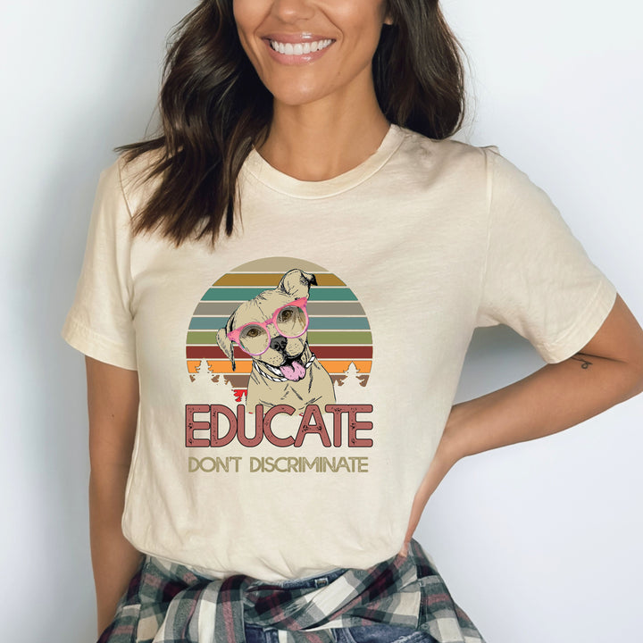 "Educate don't discriminate"
