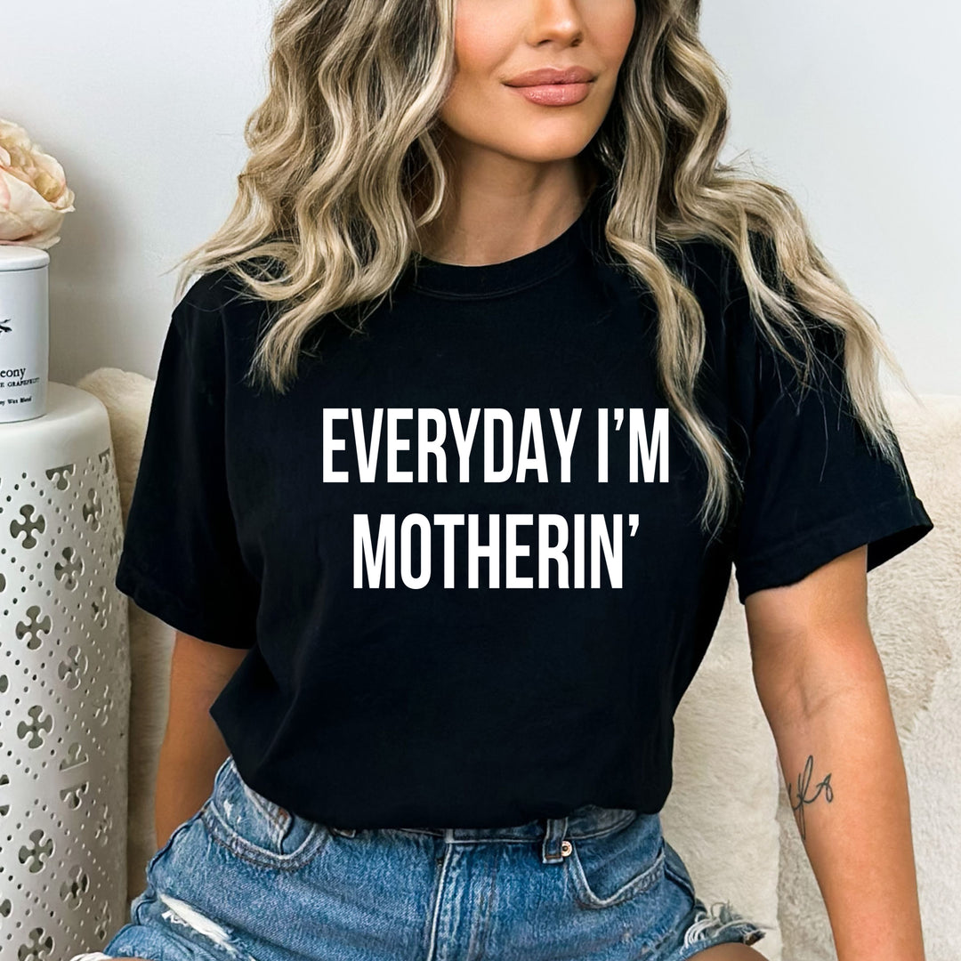 Everyday I'm Motherin' - Bella canvas