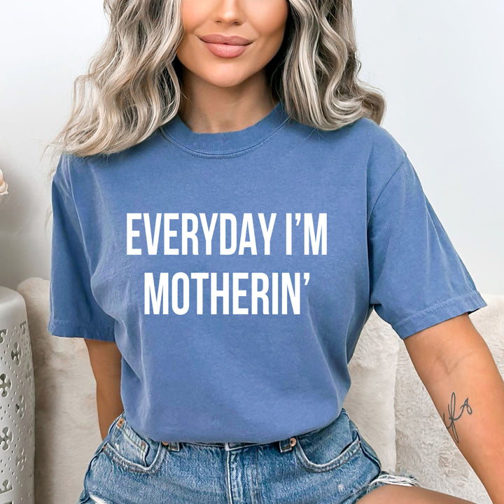 Everyday I'm Motherin' - Bella canvas