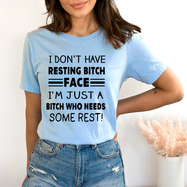 Resting Bitch Face - Bella Canvas