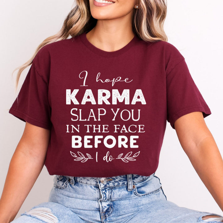 karma Slaps You In The Face - Bella canvas