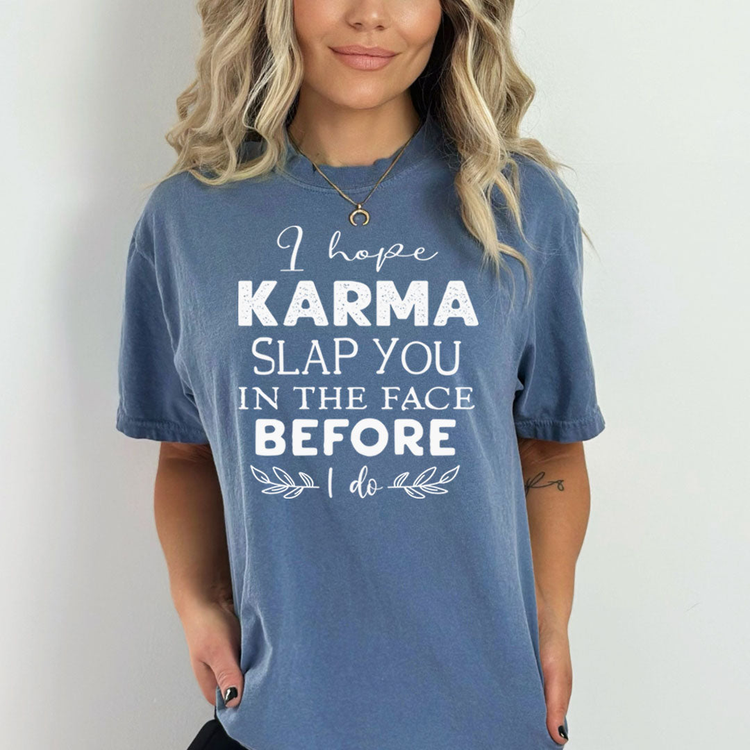 karma Slaps You In The Face - Bella canvas