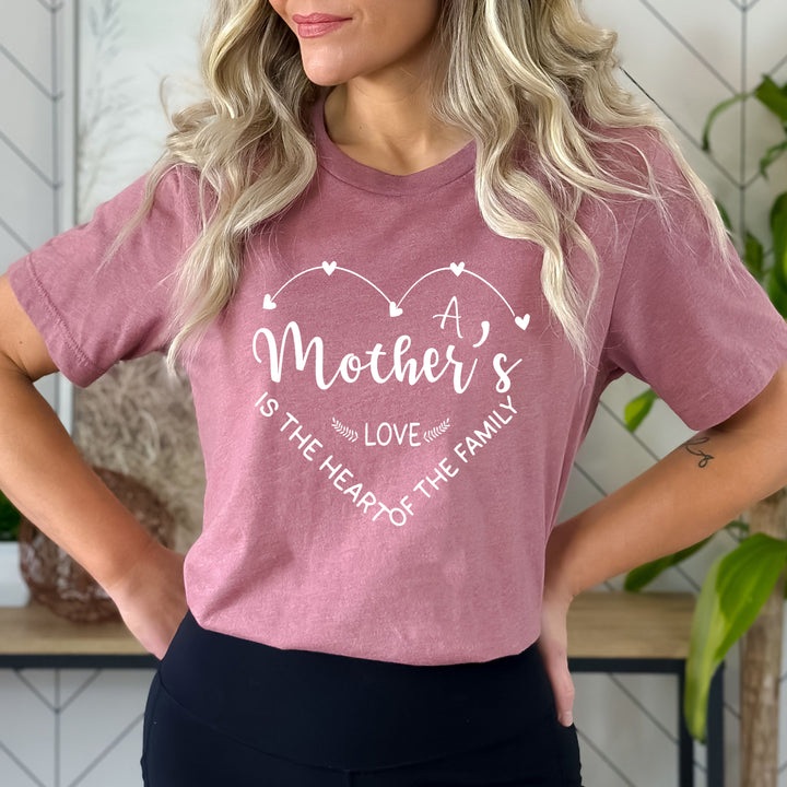 A Mother Is The Heart Of The Family - Bella canvas