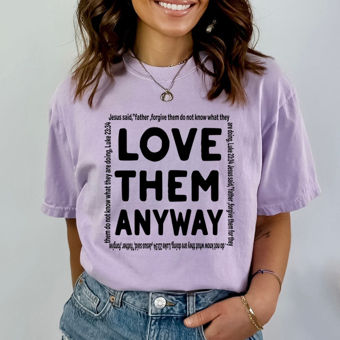 Love Them Anyway Jesus Said - Bella canvas