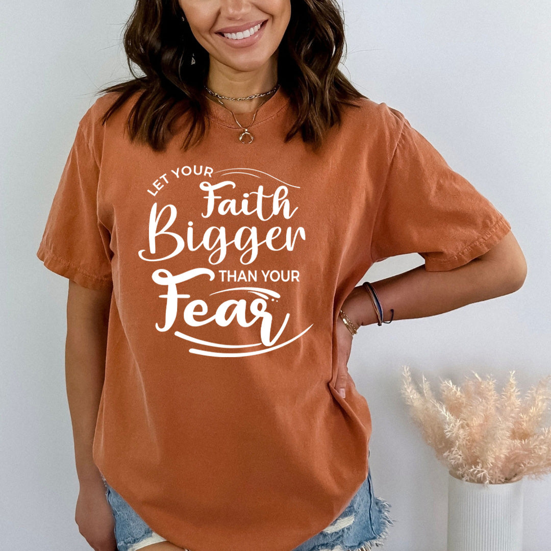 Let Your Faith Bigger Than Your Fear - Bella Canvas