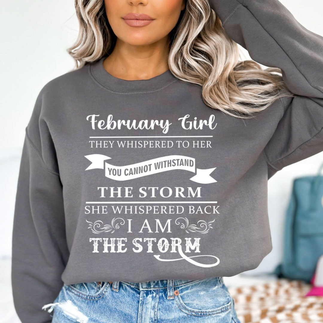February Girl ( I Am The Storm) - Sweatshirt & Hoodie