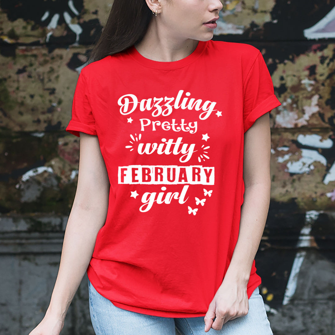 Dazzling Pretty Witty - February Girl - Unisex Tee