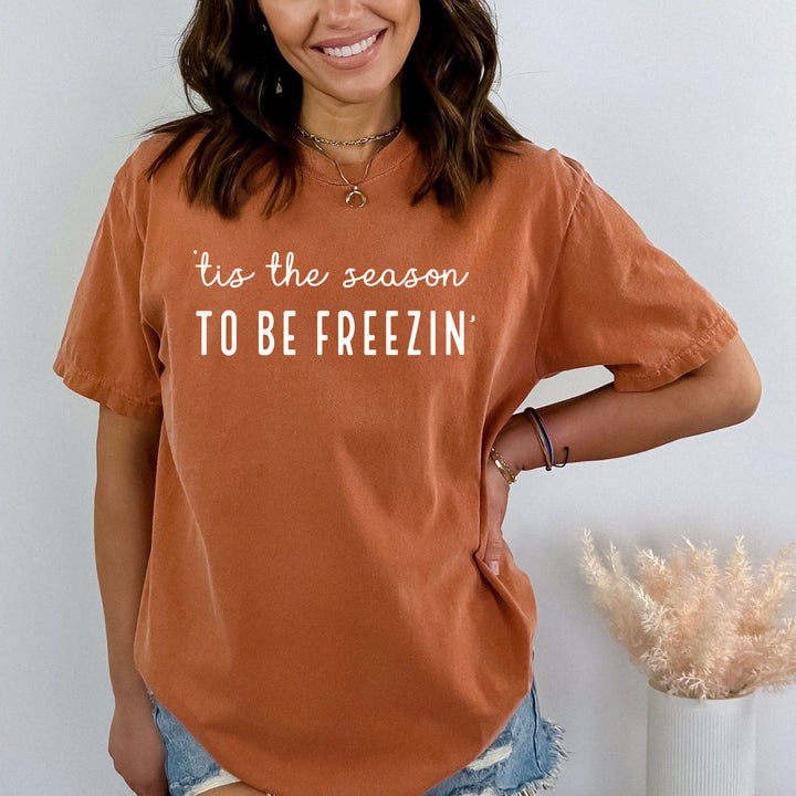 Tis The Season To Be Freezin'  - Bella canvas