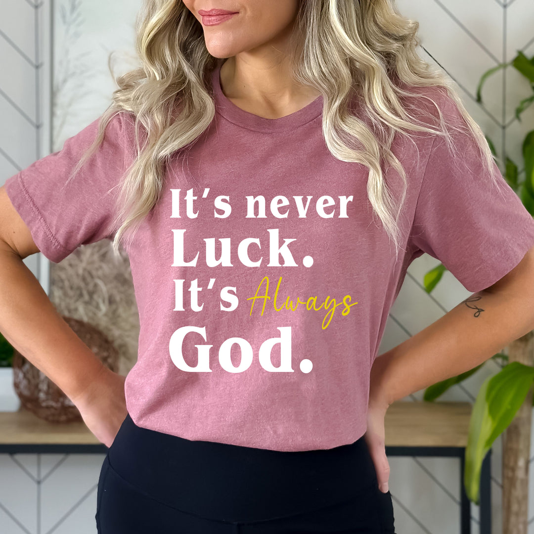 It's Always God - Bella canvas