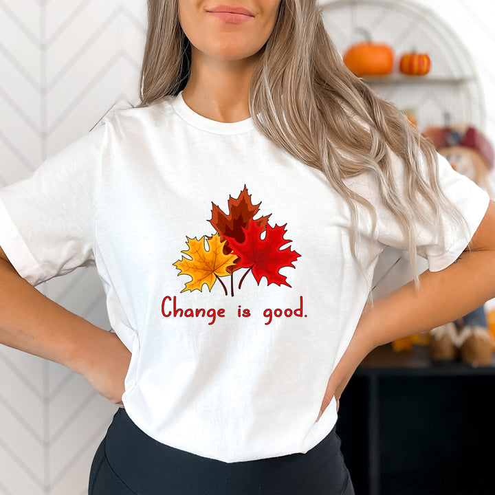 Change Is Good - Bella canvas
