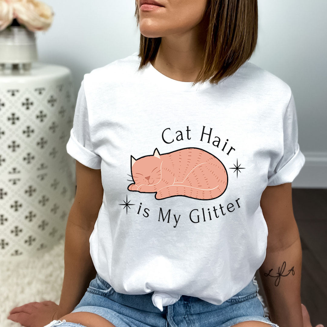 Cat Hair Is My Glitter - Bella canvas
