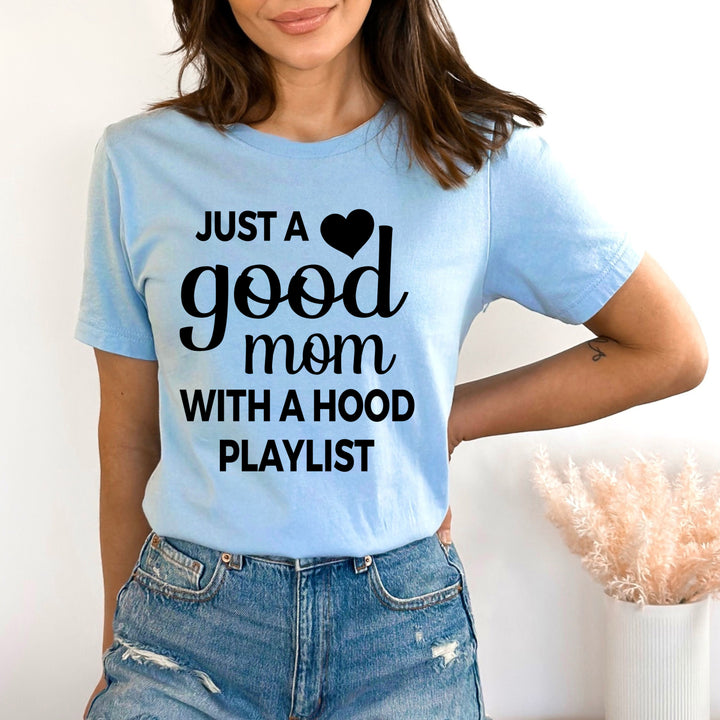 Just A Good Mom - Bella Canvas