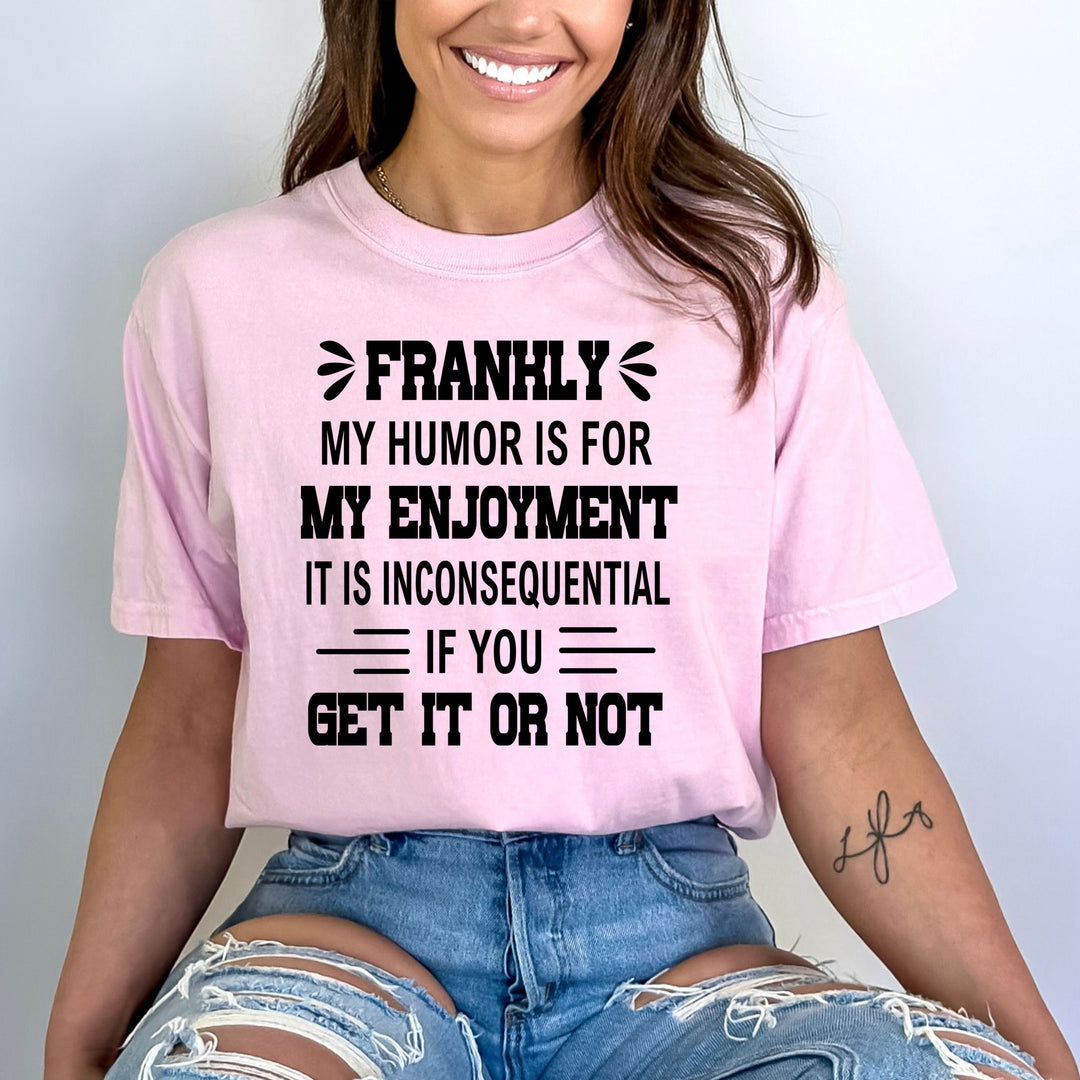 My Humor Is For My Enjoyment - Bella canvas