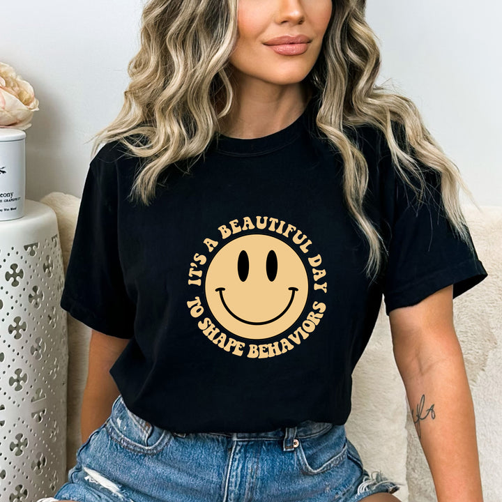 "IT'S A BEAUTIFUL DAY TO SHAPE BEHAVIOR'S"- BELLA CANVAS T-SHIRT