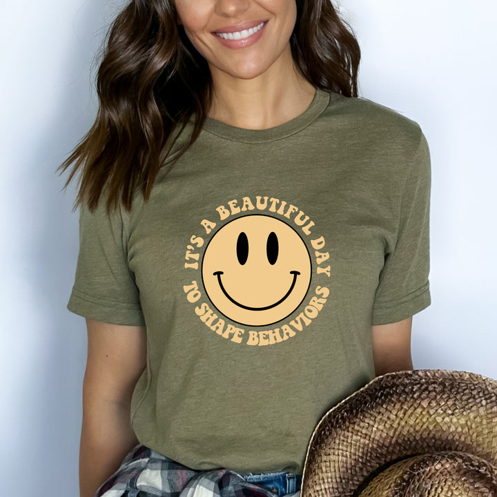 "IT'S A BEAUTIFUL DAY TO SHAPE BEHAVIOR'S"- BELLA CANVAS T-SHIRT