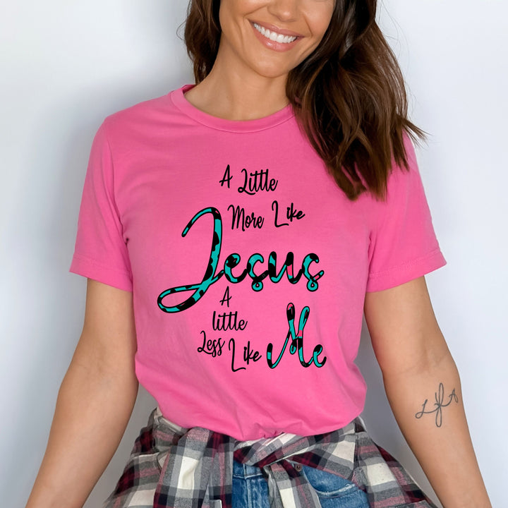A Little more like Jesus