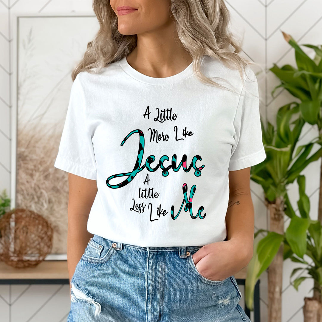 A Little more like Jesus