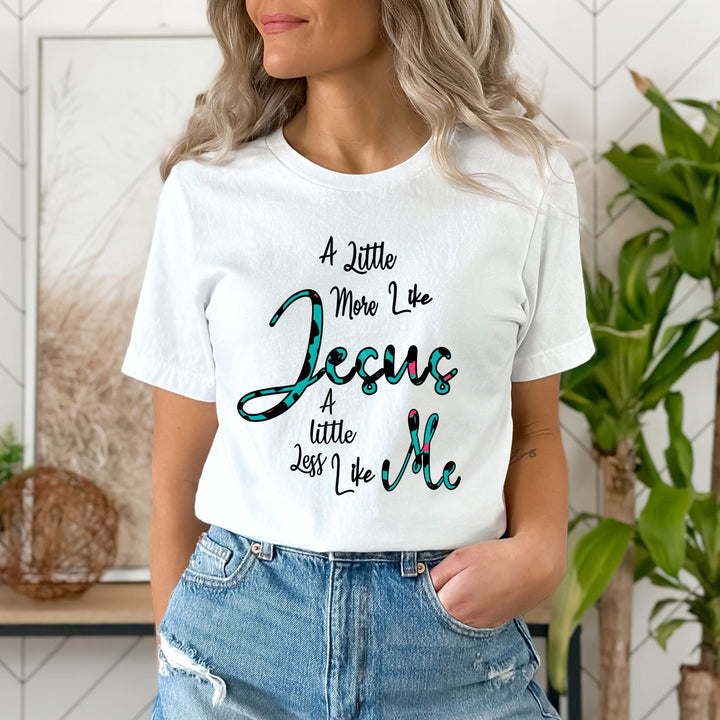 A Little more like Jesus