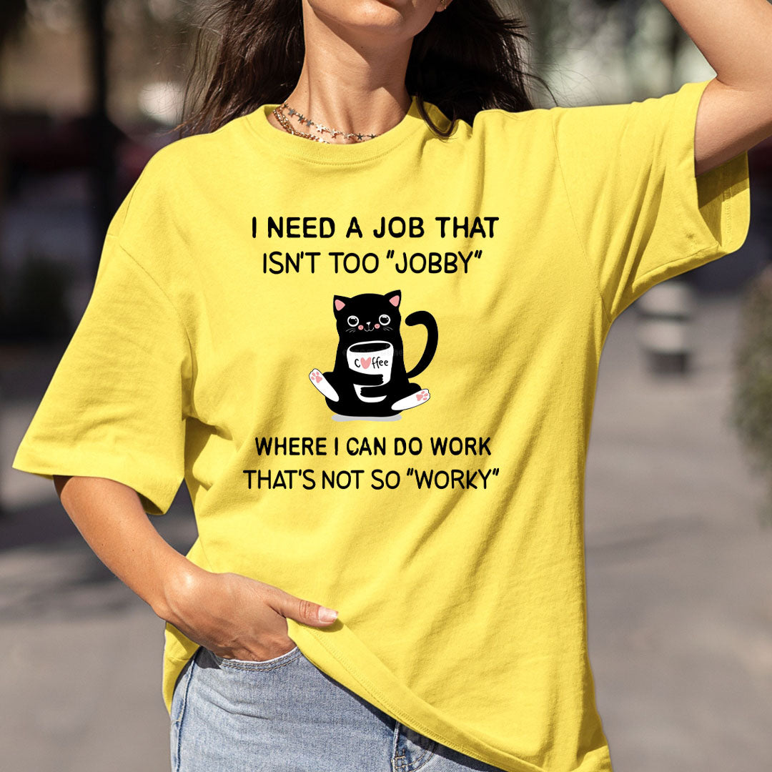 I Need job that isn't too jobby - Bella canvas