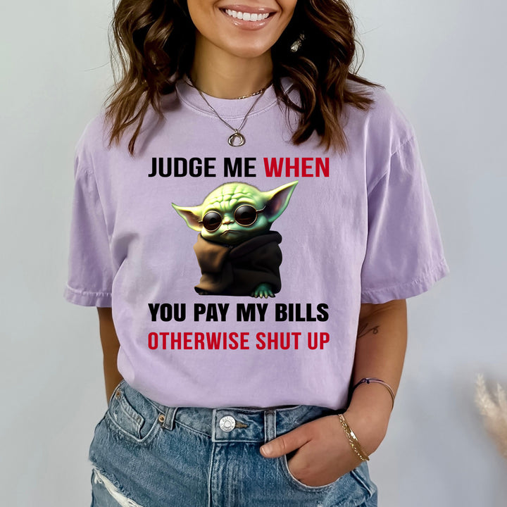 Judge me when you pay my bills