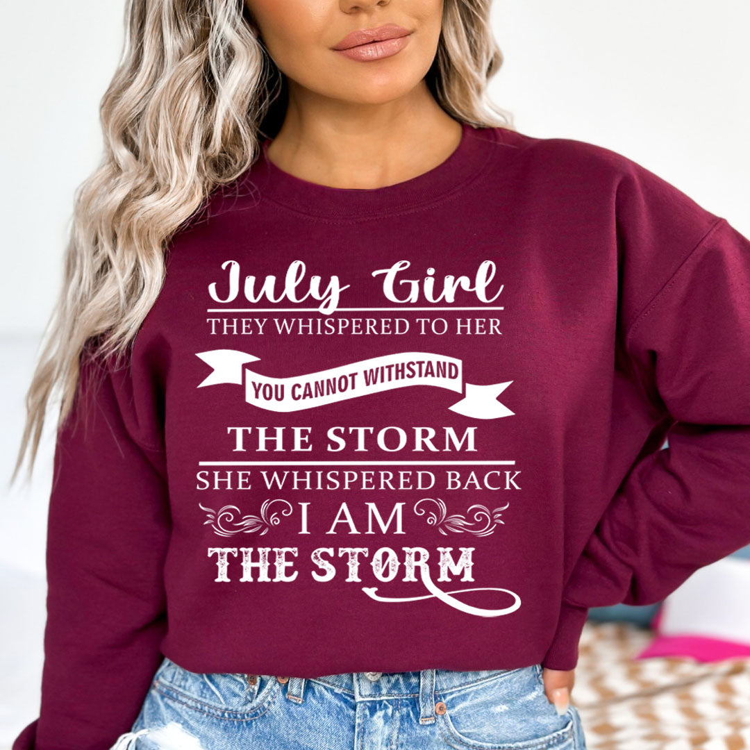 July Girl ( I Am The Storm) - Sweatshirt & Hoodie