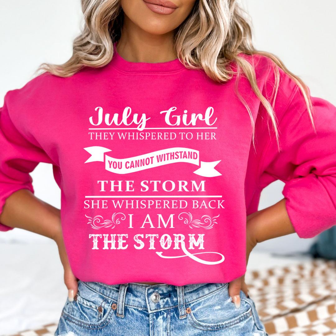 July Girl ( I Am The Storm) - Sweatshirt & Hoodie