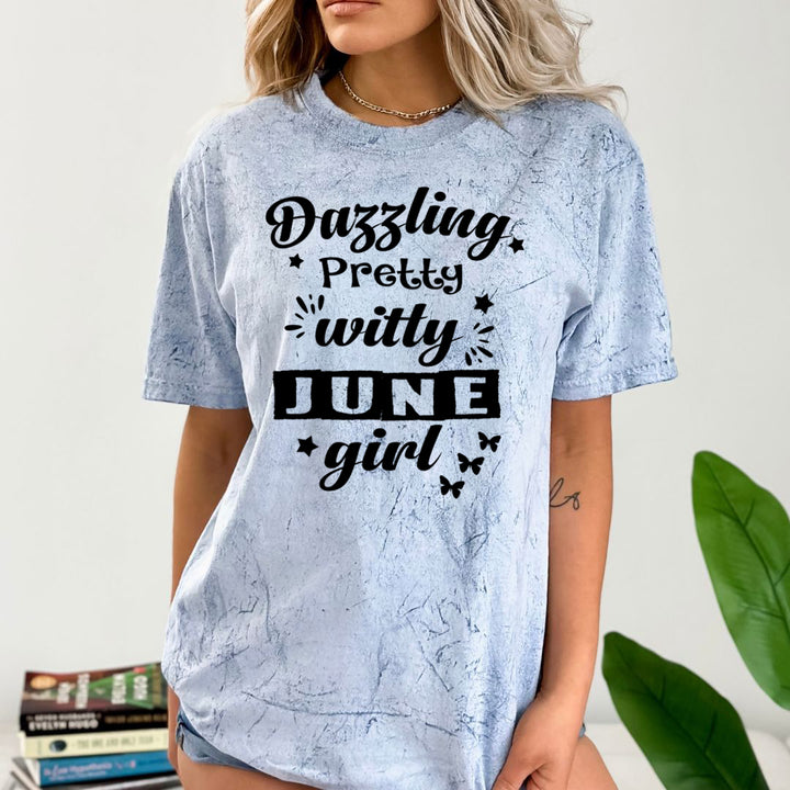 Dazzling Pretty Witty(June Girl) - Unisex Tie-Dye Colorblast T-Shirt