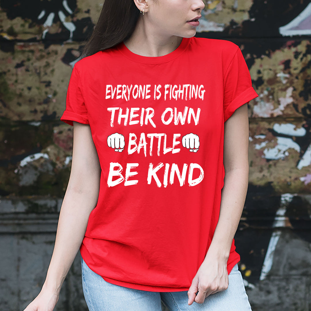 Everyone Is Fighting Battle - Unisex Tee