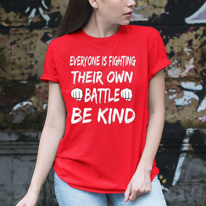Everyone Is Fighting Battle - Unisex Tee