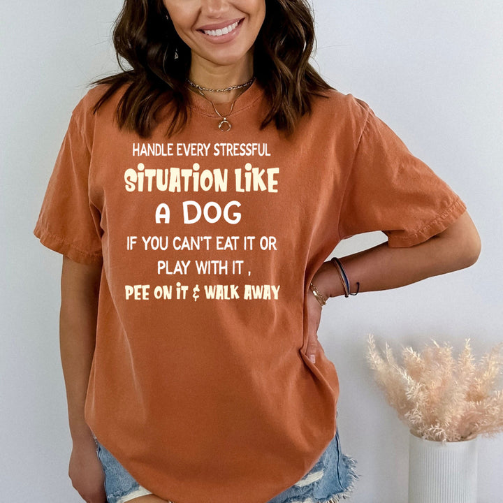 Handle Every Situation Like A Dog - Bella canvas