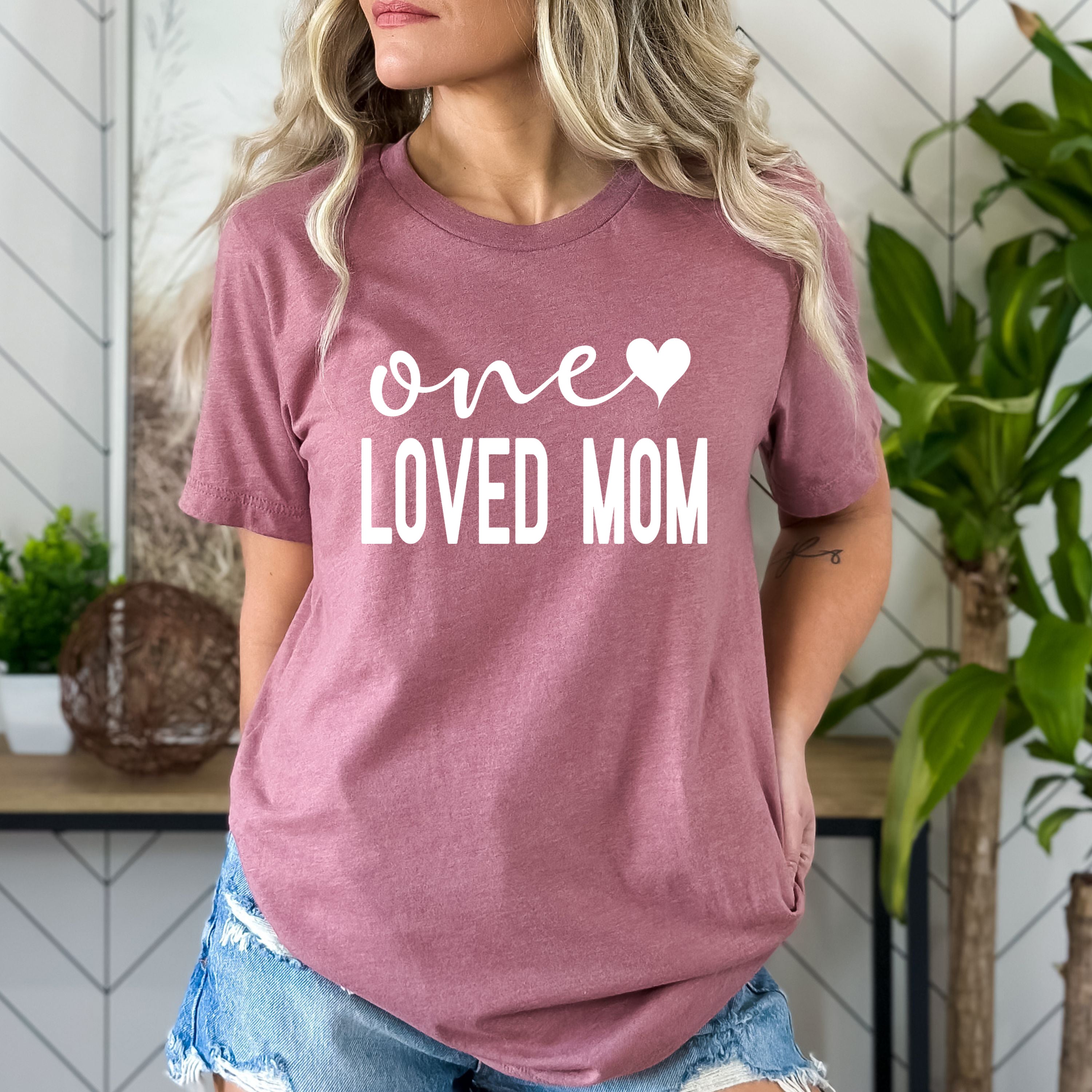 One Loved Mom - Bella canvas