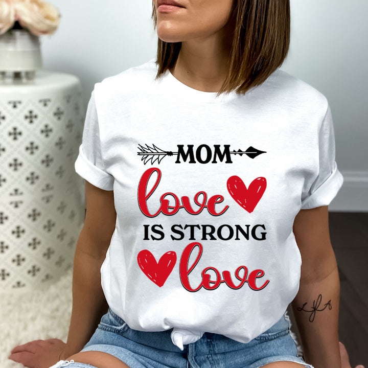 Mom Love Is Strong Love - Bella canvas
